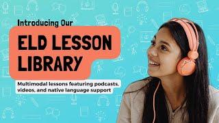 New ELD Lesson Library for Emergent MLs - Multimodal Lessons Using Listenwise