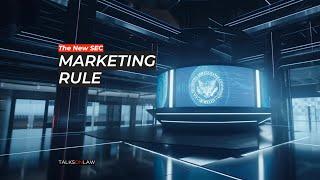 Understanding the New SEC Marketing Rule