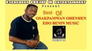 BEST OF OSAKPAMWAN OHENHEN  MIX BY DEEJAY IK