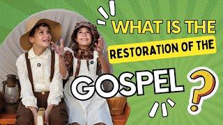 What Is the Restoration of the Gospel?