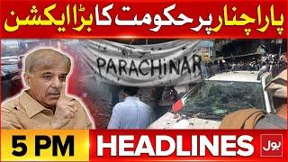 Parachinar Conflict Updates | BOL News Headline At 5 PM | Shehbaz Govt In Action | Big Decision?