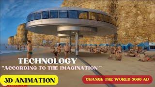 These are How New Future Technology that will Change the World 3000 AD