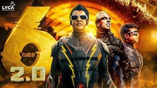 6 years of 2.0 | Rajinikanth | Akshay Kumar | Amy Jackson | AR. Rahman | Shankar | Lyca Productions