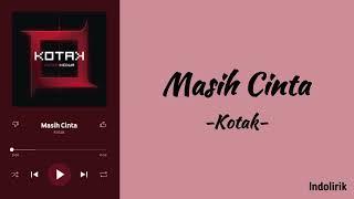 Kotak - Masih Cinta | Lirik Lagu