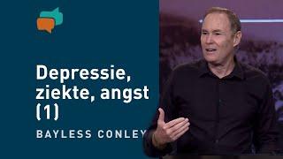 Gods antwoorden op vragen over depressie, ziekte en angst (1) – Bayless Conley