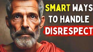 8 Ways to Handle People Who Don’t Respect You | Stoic Wisdom