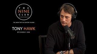 Tony Hawk | The Nine Club With Chris Roberts - Episode 100