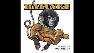 HALUNKE - Houston we are ok