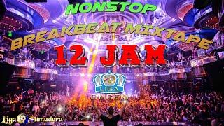 BREAKBEAT MIXTAPE DUGEM NONSTOP 12 JAM KENANGAN EPIC COMBO