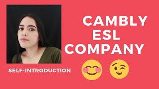 CAMBLY ESL COMPANY SELF-INTRODUCTION