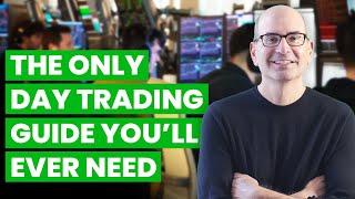 The Only Day Trading Guide a Beginner Will Ever Need (The Basics from A to Z)