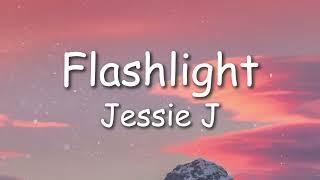 Flashlight - Jessie J (Lyrics)