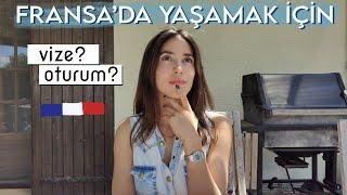 FRANSA'DA YAŞAMAK İÇİN GEREKENLER  • Vize / Oturum / Çalışma / Okul / Dil okulu / Evlilik / İltica