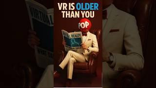 VR is Older Than You. Then you don't know about virtual reality yet. #facts #infopop
