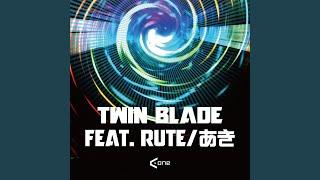 Twin Blade (feat. Rute & あき)