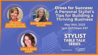 Stylist Table Talk: Dress for Success - A Personal Stylist's Tips for Building a Thriving Business