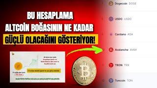 Boğa Öncesi En Önemli Altcoin Videosu! Altcoin Boğası İçin Derin Hesaplama