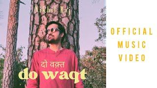 Do Waqt (Official Music Video) | HarmoNikus | Nikhil Raj