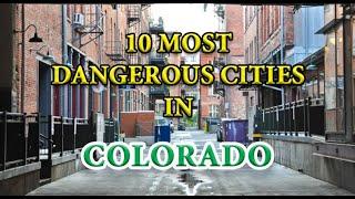 10 Most Dangerous Cities in Colorado