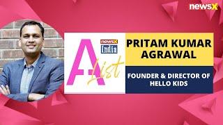 Pritam Kumar Agrawal, Founder & Director of Hello Kids, Joins A-List | #NewsXIndiaAList