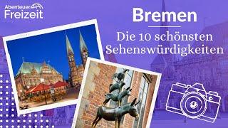 Top 10 Sehenswürdigkeiten Bremen - Sehenswertes, Attraktionen & Ausflugsziele in Bremen