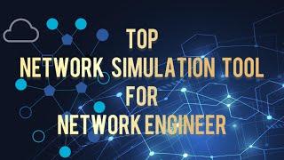 Top Network Simulation Software for Network Engineer | Practonet