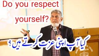 Do you respect yourself : #selfrespect  #selfefficacy #drjavediqbal