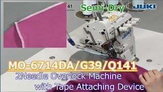 JUKI - MO-6714DA/G39/Q141 - 2 Needle Over lock Machine with Tape Attaching Device