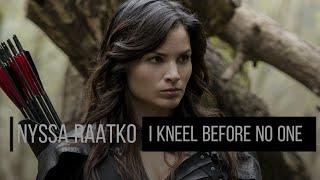 Arrow Nyssa Raatko - I kneel before no one