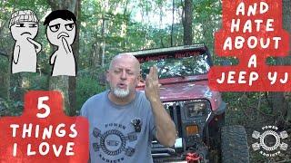 5 things I Love and Hate about a Jeep Wrangler YJ