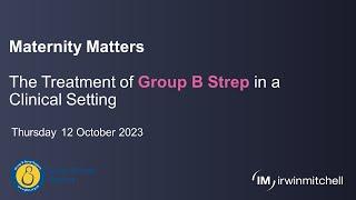 Maternity Matters – The Treatment of Group B Strep in a Clinical Setting