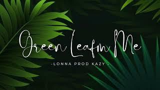 Green Leafm Me - Lonna