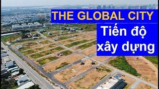 Tiến độ dự án The Global City Thủ Đức, Tiến độ xây dựng The Global City Masterise Homes Tháng 2.2022