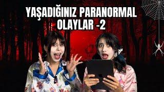 Sizlerden Gelen Paranormal Olayları Okuduk-2 w/ @Merbemio