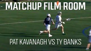 Matchup Film Room: Pat Kavanagh vs Ty Banks