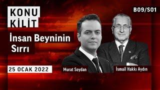 İnsan beyninin sınırı var mı? | İsmail Hakkı Aydın | Konu Kilit