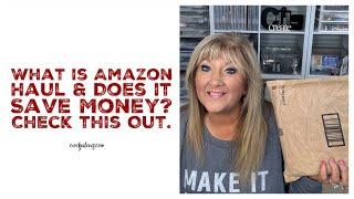 What is Amazon Haul & Does it Save Money? Check this Out.