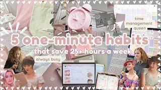 5 one-minute habits that save me 25+ hours a week ･ﾟ:*⋆୨୧˚