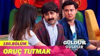 Güldür Güldür Show 180.Bölüm - Oruç Tutmak