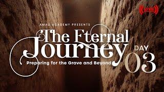 The Day of Judgement || The Eternal Journey || Day 03 || Ustadh Abdulrahman Hassan