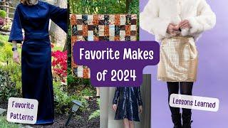 Favorite Sewing Makes of 2024 | Sewing Lessons Learned in 2024 | My Favorite Sewing Patterns