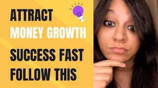 How do you attract what you desire? Attract money, growth success and more