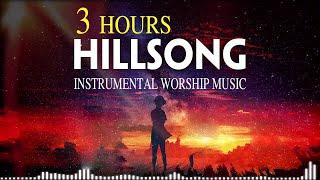 3 Hours Anointed Instrumental Hillsong Worship MusicInspiring Instrumental Christian Music 2020