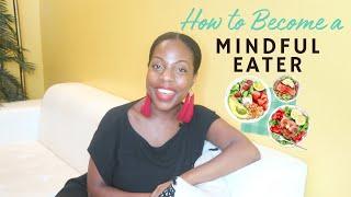 How to Be a Mindful Eater