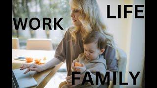 Life Work Family Balance?