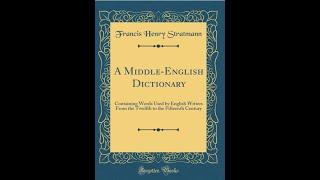 "A Middle English dictionary, containing words from 12th to 15th century" By Francis Henry Stratmann