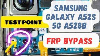 Galaxy A52s 5G A528B frp bypass/testpoint/unlock tools