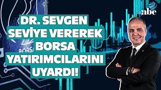 Seviye Vererek Uyardı! "BURAYA KADAR GERİ ÇEKİLME İHTİMALİ VAR!" Dr. Nuri Sevgen'den Borsa Yorumu!