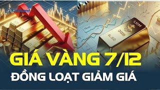 Giá vàng hôm nay 7/12: ĐỒNG LOẠT GIẢM GIÁ | CafeLand