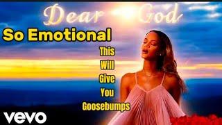 ️ Warning: This Song Is Too Emotional And It Will Give You Goosebumps | Rihanna Sings Dear God